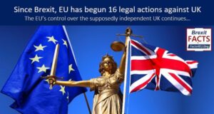 Since Brexit, EU has begun 16 legal actions against UK for breaking EU’s own internal laws – how?