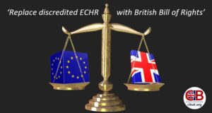 ‘Replace discredited ECHR with British Bill of Rights’