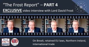 On Brexit: “I would give the Johnson government eight out of ten,” says Lord Frost