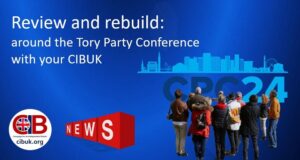 Newsletter – ‘Review and rebuild: around the Tory Party Conference with your CIBUK’